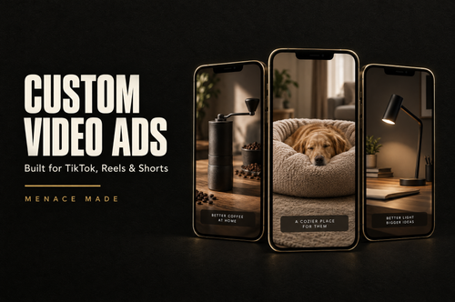 Custom video ads for TikTok, Reels and Shorts, Menace Made